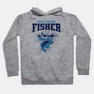 Worlds Okayest Fisher Hoodie